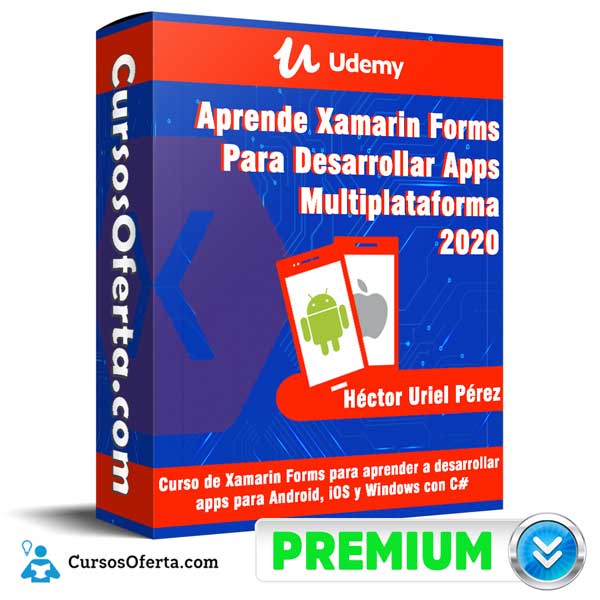 Aprende Xamarin Forms Para Desarrollar Apps Multiplataforma 2020