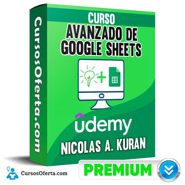 Curso Avanzado de Google Sheets – Nicolas A. Kuran 1 Curso Avanzado de Google Sheets – Nicolas A. Kuran