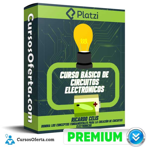 Curso Básico de Circuitos Electrónicos – PLATZI