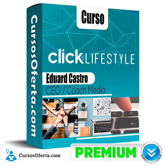 Curso Click Lifestyle Starter – Eduardo Castro 8 Curso Click Lifestyle Starter – Eduardo Castro
