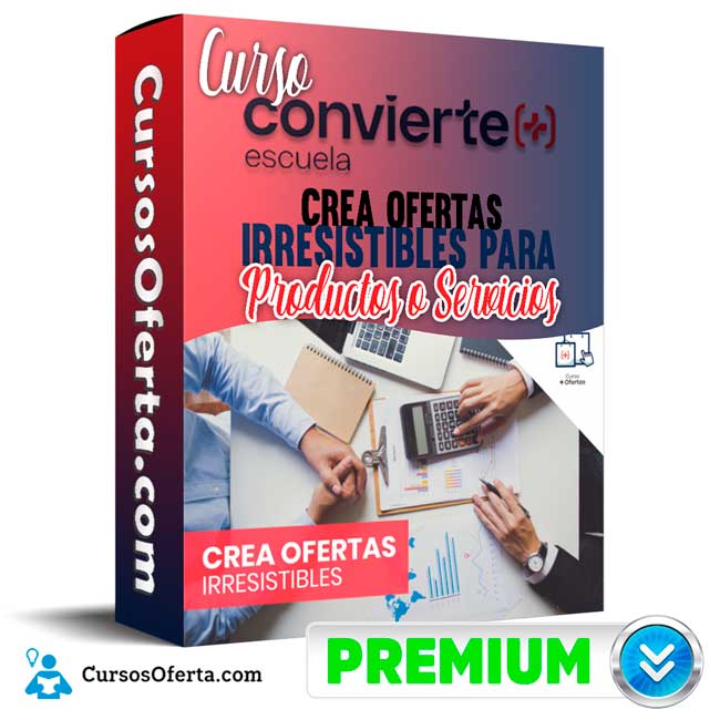 Curso Crea ofertas irresistibles para productos o servicios – Convierte mas