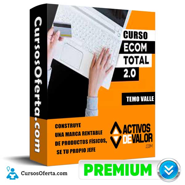 Curso Ecom Total 2.0 – Temo Valle 11 Curso Ecom Total 2.0 – Temo Valle