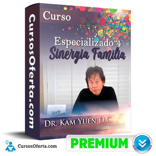 Curso Especializado 4 Sinergia Familia – Dr. Kam Yuen