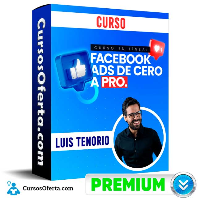 Curso Facebook Ads de Cero a Pro – Luis Tenorio