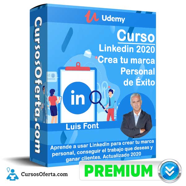 Curso Linkedin 2020 Crea tu marca Personal de Éxito – Luis Font