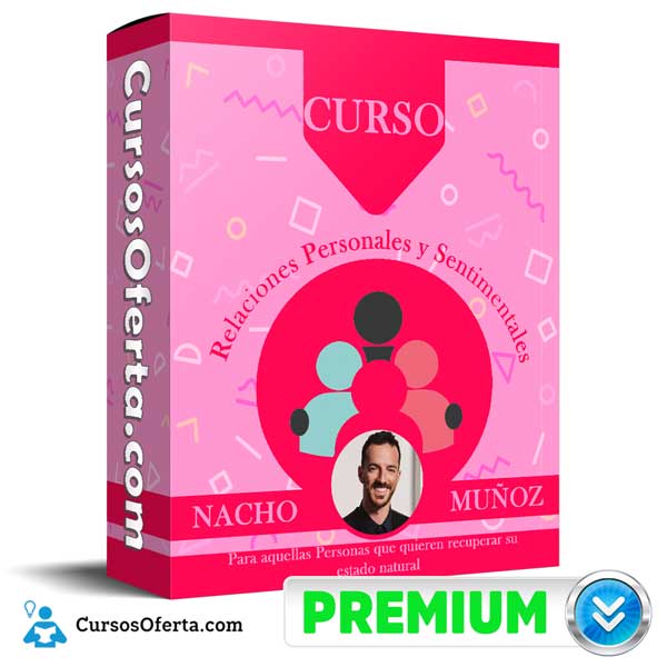 Curso Relaciones Personales y Sentimentales – Ignacio Muñoz