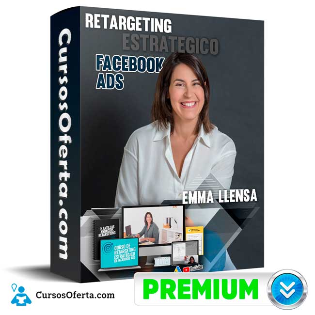 Curso RETARGETING ESTRATEGICO FACEBOOK ADS – EMMA LLENSA 1 Curso RETARGETING ESTRATEGICO FACEBOOK ADS – EMMA LLENSA