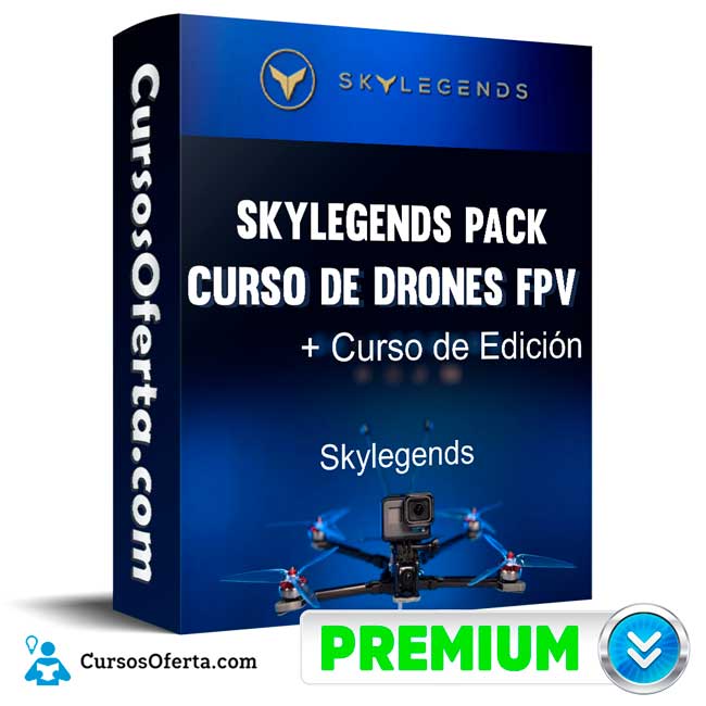 Curso SKYLEGENDS PACK Curso de Drones FPV Curso de Edición – Skylegends