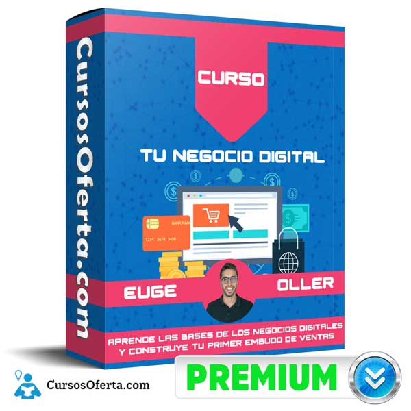 Curso Tu Negocio Digital – Euge Oller 6 Curso Tu Negocio Digital – Euge Oller