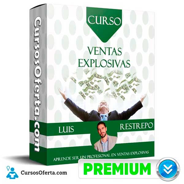 Curso Ventas Explosivas – Luis Restrepo 5 Curso Ventas Explosivas – Luis Restrepo