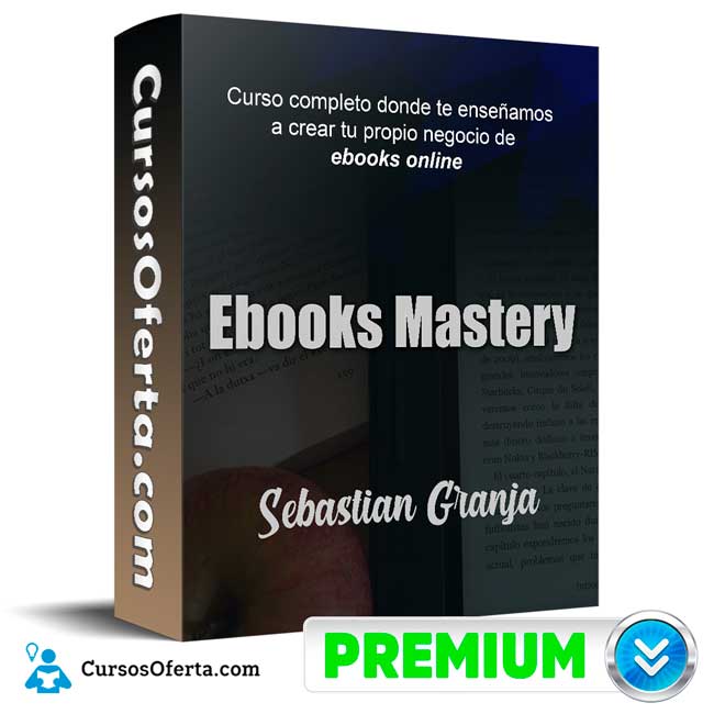 Ebooks Mastery – Sebastian Granja 1 Ebooks Mastery – Sebastian Granja