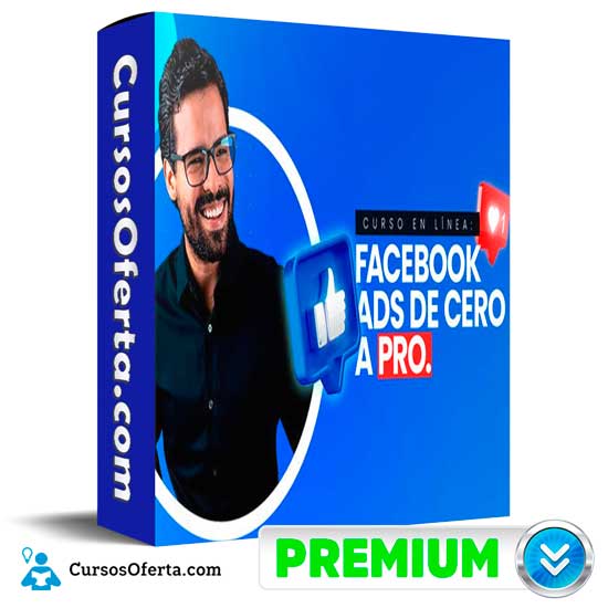 Facebook Ads de Cero a Pro 2022 de Luis tenorio [Actualización]