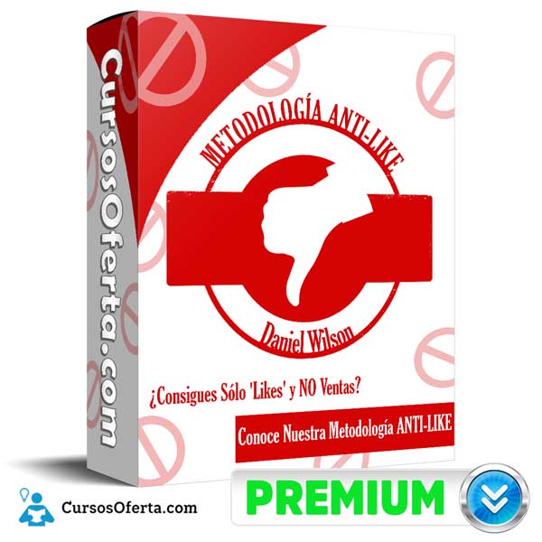Metodología ANTI-LIKE – Daniel Wilson 2 Metodología ANTI-LIKE – Daniel Wilson