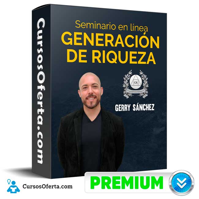 Seminario Generación de Riqueza – Gerry Sánchez