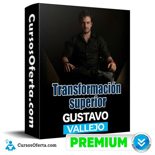 Transformación superior – Gustavo vallejo 4 Transformación superior – Gustavo vallejo