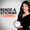 Aprende a gestionar tu tiempo de Sofia Contreras