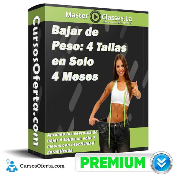 Bajar de Peso: 4 Tallas en Solo 4 Meses – MasterClasses.la 1 Bajar de Peso: 4 Tallas en Solo 4 Meses – MasterClasses.la