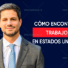 Cómo Encontrar Trabajo En Estados Unidos de Julio Oyhanarte