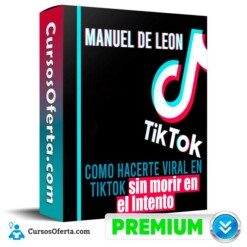Como hacerte viral en TikTok sin morir en el Intento – Manuel de Leon