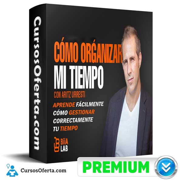 Como Organizar Mi Tiempo – Aritz Urresti 1 Como Organizar Mi Tiempo – Aritz Urresti