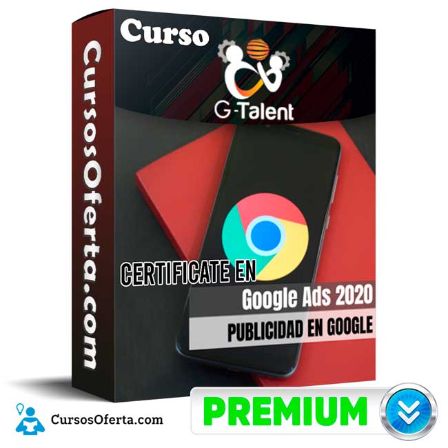 Curso Certificate en Google Ads – G.Talent 1 Curso Certificate en Google Ads – G.Talent