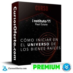 Curso Como Iniciar en el Universo de los Bienes Raices – instituto 11 Real State