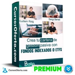 Curso Crea tu cartera de gestión pasiva con fondos indexados o ETFs – Guillem Roig y Sergi Benet
