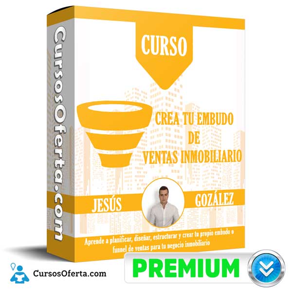 Curso Crea tu embudo de ventas inmobiliario – Jesús González 1 Curso Crea tu embudo de ventas inmobiliario – Jesús González