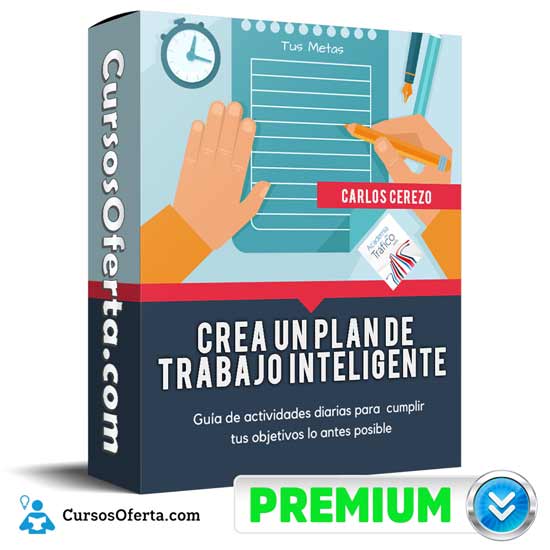 Curso Crea un Plan de Trabajo Inteligente – Carlos Cerezo 1 Curso Crea un Plan de Trabajo Inteligente – Carlos Cerezo