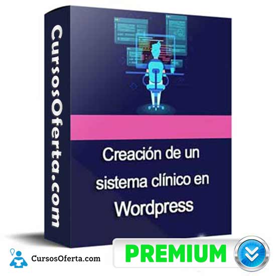 Curso Creación de un Sistema Clínico en WordPress 1 Curso Creación de un Sistema Clínico en WordPress