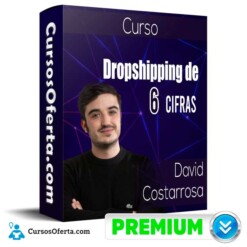 Curso Dropshipping de 6 cifras – David Costarrosa
