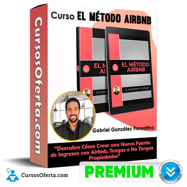 Curso El Método Airbnb – Gabriel González Florentino 1 Curso El Método Airbnb – Gabriel González Florentino