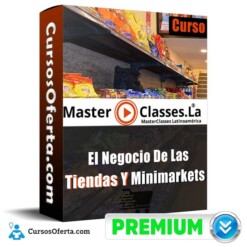 Curso El Negocio De Las Tiendas Y Minimarkets – MasterClasses.la
