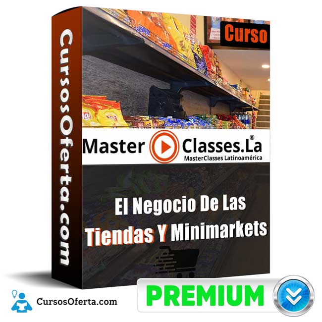 Curso El Negocio De Las Tiendas Y Minimarkets – MasterClasses.la 1 Curso El Negocio De Las Tiendas Y Minimarkets – MasterClasses.la