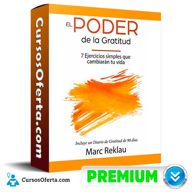 Curso El Poder de la Gratitud – Marc Reklau 1 Curso El Poder de la Gratitud – Marc Reklau