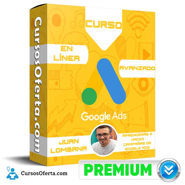 Curso en línea de Google Ads Avanzado (Búsqueda) – Juan Lombana 1 Curso en línea de Google Ads Avanzado (Búsqueda) – Juan Lombana