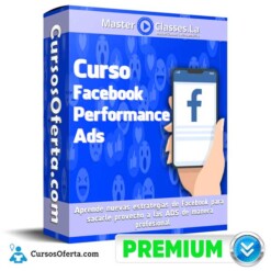 Curso Facebook Performance Ads – MasterClasses.la