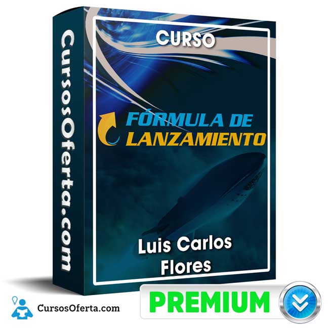 Curso Formula de Lanzamiento – Luis Carlos Flores 1 Curso Formula de Lanzamiento – Luis Carlos Flores