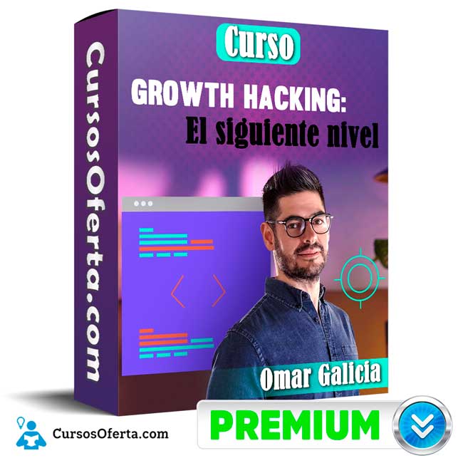 Curso Growth Hacking El siguiente nivel – Omar Galicia 1 Curso Growth Hacking El siguiente nivel – Omar Galicia