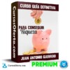 Curso Guía definitiva para conseguir riqueza – Juan Antonio Guerrero Cañongo