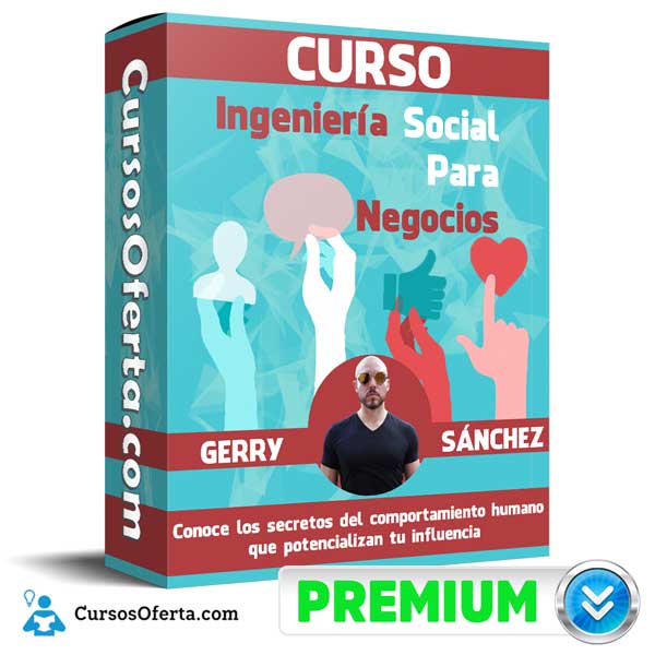 Curso Ingeniería Social Para Negocios – Gerry Sánchez 1 Curso Ingeniería Social Para Negocios – Gerry Sánchez