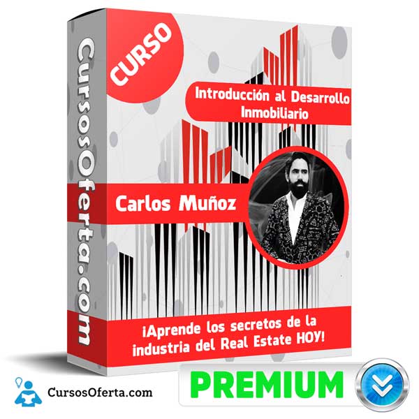 Curso Introducción al Desarrollo Inmobiliario – Carlos Muñoz 1 Curso Introducción al Desarrollo Inmobiliario – Carlos Muñoz