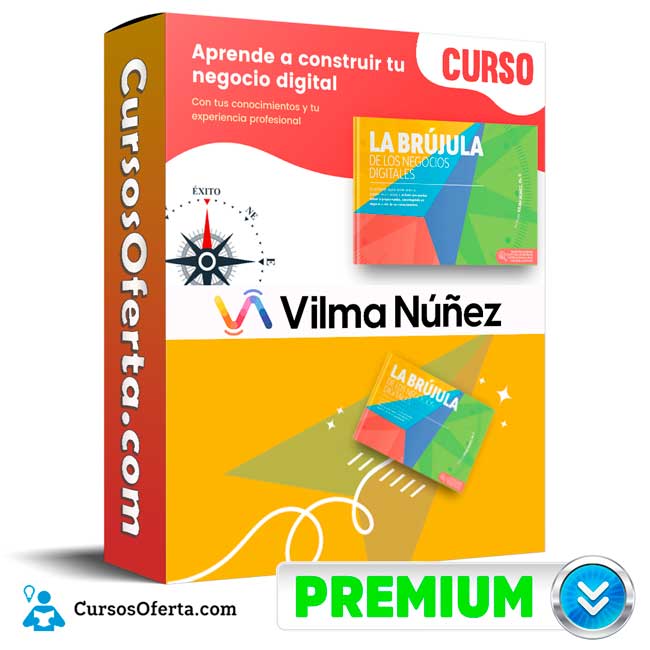 Curso La brújula de los negocios digitales – Vilma Núñez 1 Curso La brújula de los negocios digitales – Vilma Núñez