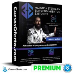 Curso Maestría Eterna en Emprendimientos Exitosos