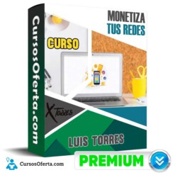 Curso Monetiza Tus Redes – Luis Torres