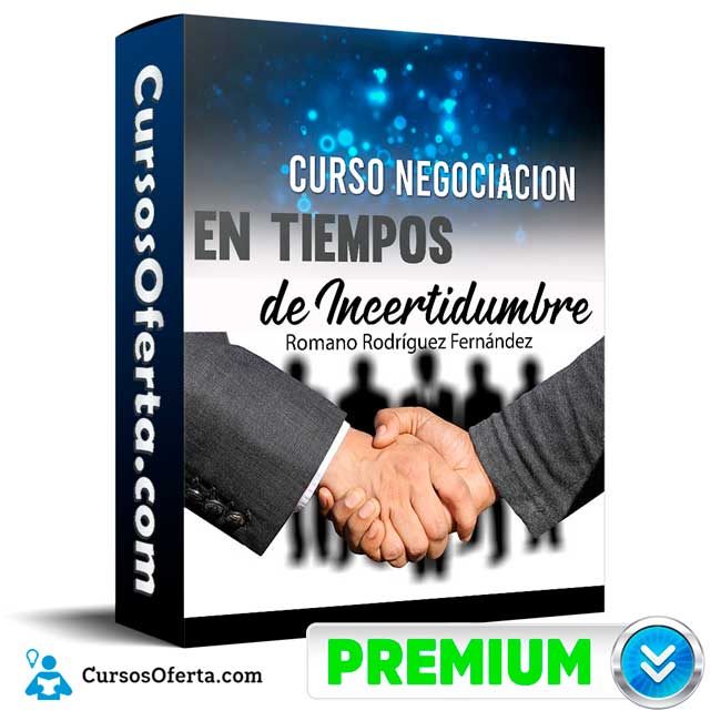 Curso Negociación en Tiempos de Incertidumbre – Romano Rodríguez Fernández 1 Curso Negociación en Tiempos de Incertidumbre – Romano Rodríguez Fernández