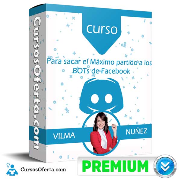 Curso para sacar el Máximo partido a los BOTs de Facebook – Vilma Nuñez 1 Curso para sacar el Máximo partido a los BOTs de Facebook – Vilma Nuñez