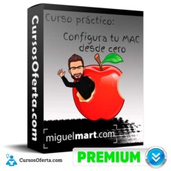 Curso práctico Configura tu MAC desde Cero – Miguel Mart