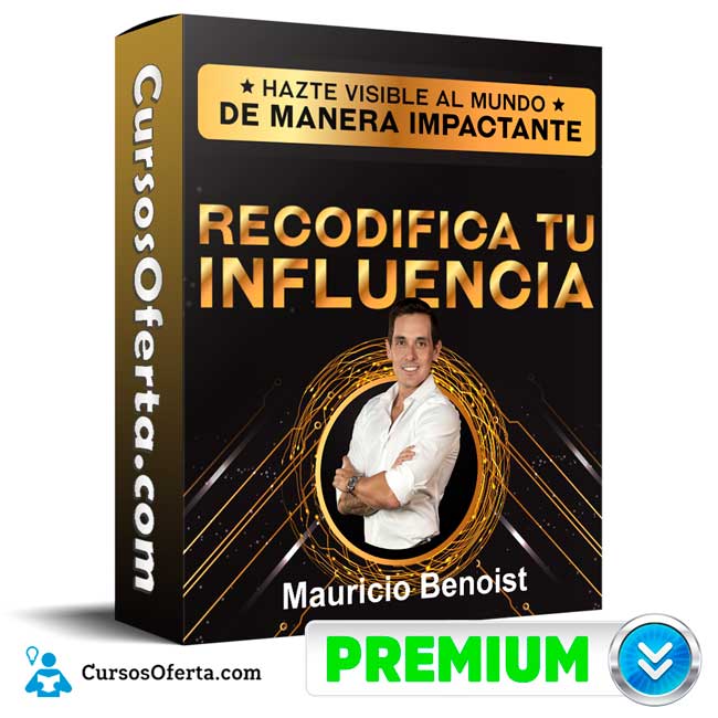 Curso Recodifica tu Influencia – Mauricio Benoist 1 Curso Recodifica tu Influencia – Mauricio Benoist
