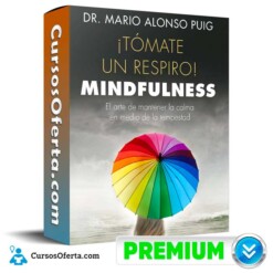 Curso ¡Tómate un respiro! Mindfulness – Mario Alonso Puig